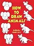 How to Draw Animals (How to Draw (Dover))