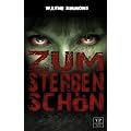 Zum Sterben sch�n: Zombie-Roman