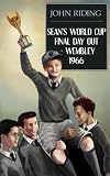 Sean's World Cup Final Day Out - Wembley 1966