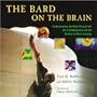 The Bard on the Brain: Understanding the Mind Through the Art of Shakespeare and the Science of Brain Imaging