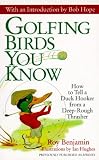 Golfing Birds You Know: How to Tell a Duck Hooker from a Deep-Rough Thrasher