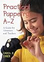 Practical Puppetry A-Z: A Guide for Librarians and Teachers