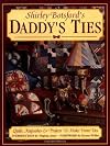 Shirley Botsford's Daddy's Ties: A Project & Keepsake Book