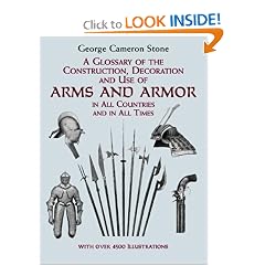 A Glossary of the Construction, Decoration and Use of Arms and Armor: in All Countries and in All Times