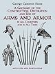 A Glossary of the Construction, Decoration and Use of Arms and Armor in All Coun