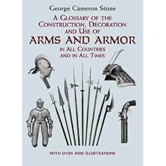 A Glossary of the Construction, Decoration, and Use of Arms and Armor in All Countries and in All Times: Together with Some Closely Related Subjects
