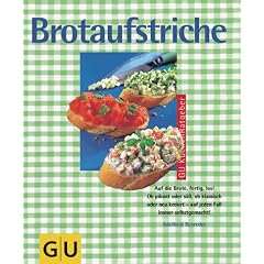 Brotaufstriche. GU K�chenRatgeber
