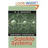 Business Strategies for Satellite Systems (Artech House Space Applications Series)