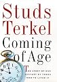 Coming of Age: The Story of Our Century by Those Who'Ve Lived It