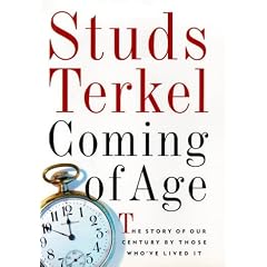 Coming of Age: The Story of Our Century by Those Who'Ve Lived It