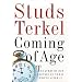 Coming of Age: The Story of Our Century by Those Who'Ve Lived It