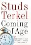 Coming of Age: The Story of Our Century by Those Who've Lived it