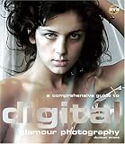 A Comprehensive Guide To Digital Glamour Photography (Digital Photography)