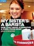 My Sister's a Barista: How They Made Starbucks a Home Away from Home (Great Brand Stories series)