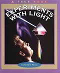 Experiments With Light (True Books: Science Experiments)