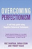 Overcoming perfectionism : a self-help guide using cognitive behavioral techniques