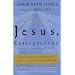 Jesus, Entrepreneur: Using Ancient Wisdom to Launch and Live Your Dreams