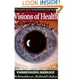 Visions of Health : Understanding Iridology by Bernard Jensen and Donald V. Bodeen