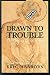 Drawn to Trouble: The Forging of an Artist