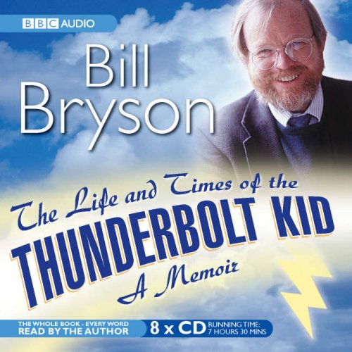 The Life and Times of the Thunderbolt Kid: (Complete and Unabridged) (BBC Audio)