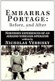 Embarras Portage: Before, and After: Northern Experiences of an Aeradio Wireless Operator