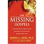 The Missing Gospels: Unearthing the Truth Behind Alternative Christianities