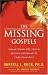 The Missing Gospels