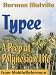 Typee: A Peep at Polynesian Life by Herman Melville. Published by MobileReference (mobi).