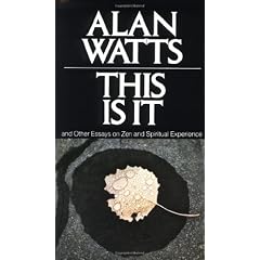 This Is It: and Other Essays on Zen and Spiritual Experience