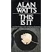 This Is It: and Other Essays on Zen and Spiritual Experience