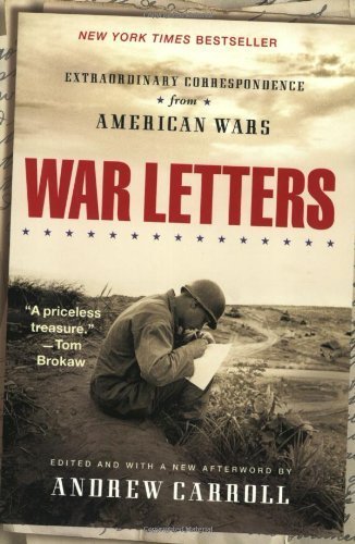 War Letters: Extraordinary Correspondence from American Wars by Andrew Carroll (2002-05-01)