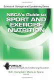NSCA's Guide to Sport and Exercise Nutrition (Science of Strength and Conditioning Series)