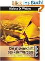 Die Wissenschaft des Reichwerdens: Vollst�ndige �bersetzung des amerikanischen Originals "The Science of Getting Rich"