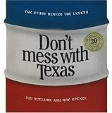 Don't Mess with Texas: The Story Behind the Legend Tim McClure, Roy Spence