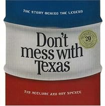 Don't Mess with Texas: The Story Behind the Legend