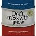 Don't Mess with Texas: The Story Behind the Legend by Tim McClure