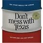 Don't Mess with Texas: The Story Behind the Legend