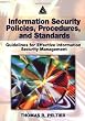 Information Security Policies, Procedures, and Standards: Guidelines for Effective Information Security Management