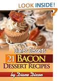 21 Bacon Dessert Recipes That You'll Wish You Would Have Tried Sooner (Diane's Desserts Series)