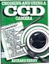 Choosing and Using a Ccd Camera: A Practical Guide to Getting Maximum Performance from Your Ccd Camera/Book and Disk