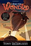 A Hero for WondLa (The Search for WondLa) [Hardcover] [2012] (Author) Tony DiTerlizzi