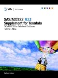 SAS/ACCESS(R) 9.1.3 Supplement for Teradata (SAS/ACCESS for Relational Databases), Second Edition