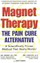 Magnet Therapy: The Pain Cure Alternative