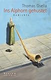 Ins Alphorn gehustet - Gedichte - Thomas Gsella