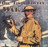 Oh! Its a Lovely War : Songs and Sketches of the Great War 1914-18 (Vol 1)