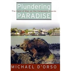 Plundering Paradise: The Hand of Man on the Galapagos Islands
