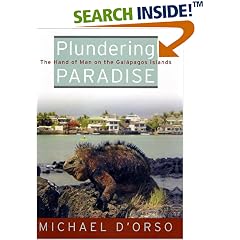 Plundering Paradise: The Hand of Man on the Galapagos Islands