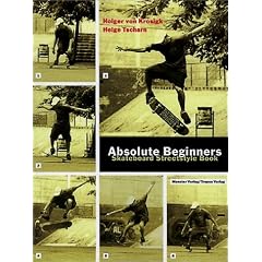 Absolute Beginners: Skateboard Streetstyle Book