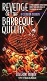 Revenge of the Barbeque Queens: At The Barbeque World Series, More Than Ribs Will Be Swimming In Sauce (Heaven Lee Culinary Mysteries) Lou Jane Temple