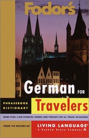 City Travel Guides Discounted  Books : Fodor's German for Travelers (Phrase Book) (Fodor's Languages for Travelers)